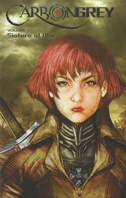 Carbon Grey, Volume 1: Sisters at War (Carbon Grey #1)