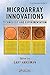 Microarray Innovations Technology and Experimentation