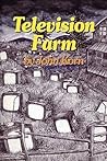 Television Farm by John Korn