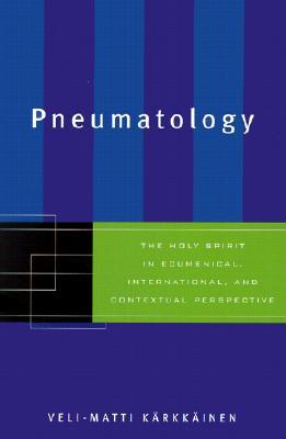 Pneumatology: The Holy Spirit in Ecumenical, International, and Contextual Perspective (Paperback)