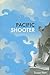 Pacific Shooter: Poems (Lena-Miles Wever Todd Poetry Series Award)