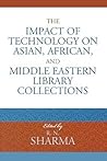 The Impact of Technology on Asian, African, and Middle Eastern Library Collections (Look and Learn) (Volume 1)