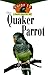 The Quaker Parrot: An Owner's Guide to a Happy Healthy Pet