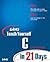 Sams Teach Yourself C in 21 Days by Bradley J. Jones Sams Teach Yourself C in 21 Days by Bradley J. Jones