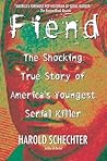 Fiend by Harold Schechter