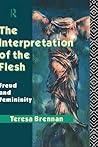 The Interpretation of the Flesh: Freud and Femininity