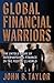 Global Financial Warriors: The Untold Story of International Finance in the Post-9/11 World