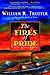 The Fires of Pride by William R. Trotter