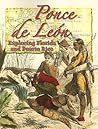 Ponce de León: Exploring Florida and Puerto Rico (In the Footsteps of Explorers, 8)