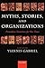 Myths, Stories, and Organizations: Premodern Narratives for Our Times