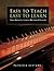 Easy To Teach Easy To Learn: Piano Method for Students Who Learn Differently