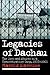 Legacies of Dachau by Harold Marcuse
