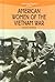 American Women of the Vietnam War (American Women at War)