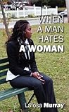 When a Man Hates ...