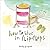 How to Live in Flip-Flops: (Inspirational Gift Book or Stocking Stuffer for Moms, Retired Women, or Beach Lovers)