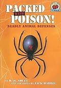 Packed With Poison!: Deadly Animal Defenses