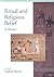 Ritual and Religious Belief (Critical Categories in the Study of Religion)