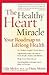 The Healthy Heart Miracle: ...