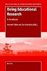 Doing Educational Research: A Handbook (Bold Visions in Educational Research, 1) Doing Educational Research: A Handbook (Bold Visions in Educational Research, 1)