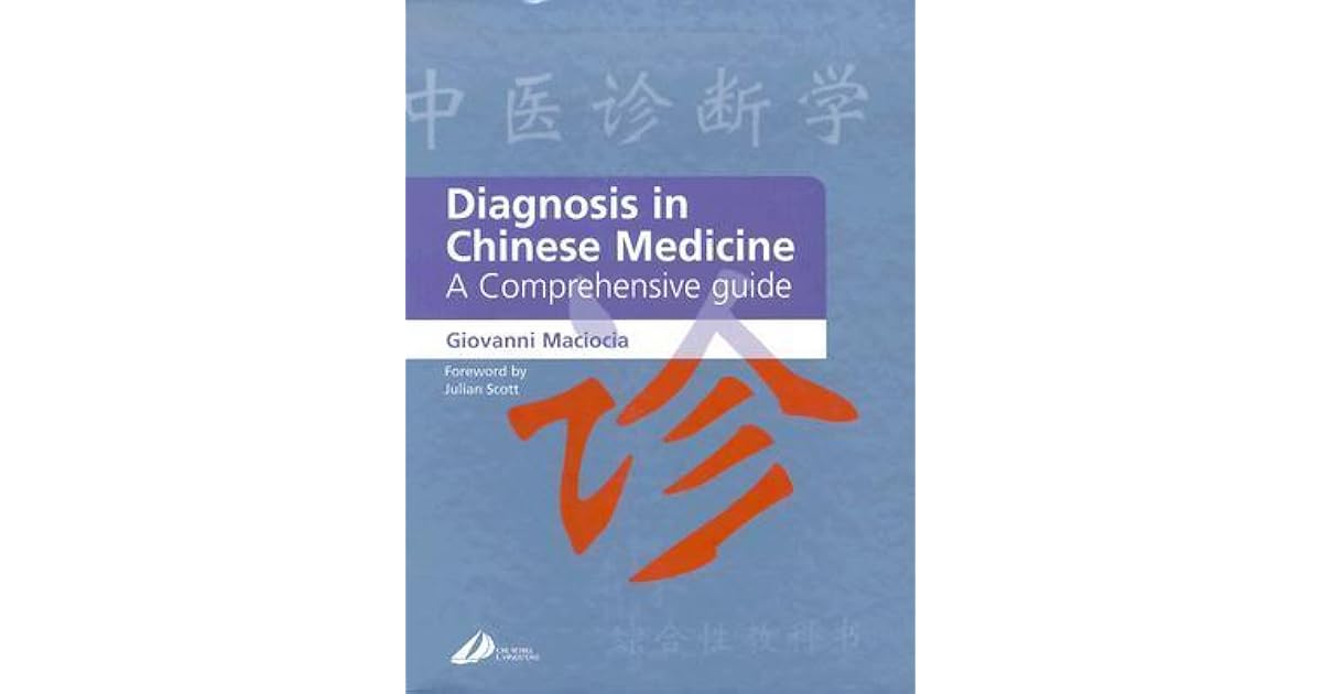 Diagnosis in Chinese Medicine A Comprehensive Guide by Giovanni Maciocia