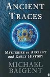 Ancient Traces: Mysteries in Ancient and Early History