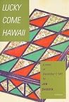 Lucky Come Hawaii: A Novel of December 7, 1941 (Mānoa: A Pacific Journal of International Writing, 15)