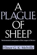 A Plague of Sheep: Environmental Consequences of the Conquest of Mexico