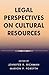Legal Perspectives on Cultural Resources (Heritage Resource Management Series)