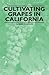 Cultivating Grapes in Calif...
