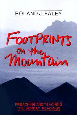 Footprints on the Mountain: Preaching and Teaching the Sunday Readings (Paperback)
