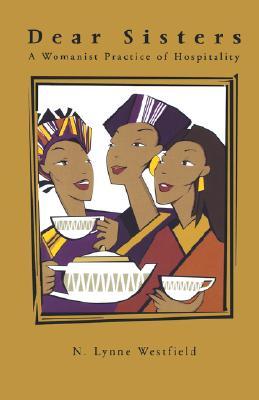 Dear Sisters: A Womanist Practice of Hospitality (Paperback)