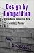 Design by Competition: Making Design Competition Work (Environment and Behavior)