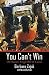 You Can't Win: One Woman's ...