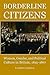 Borderline Citizens: Women, Gender and Political Culture in Britain, 1815-1867 (British Academy Monographs)