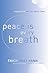 Peace Is Every Breath by Thich Nhat Hanh Peace Is Every Breath by Thich Nhat Hanh