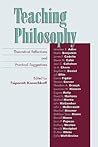 Teaching Philosophy: Theoretical Reflections and Practical Suggestions: Theoretical Reflections and Practical Suggestions