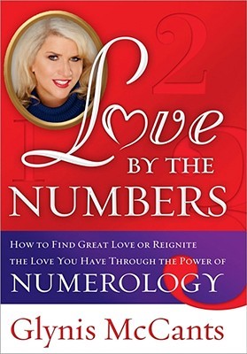 Love by the Numbers: How to Find Great Love or Reignite the Love You Have Through the Power of Numerology (Hardcover)