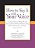 How To Say It with Your Voice