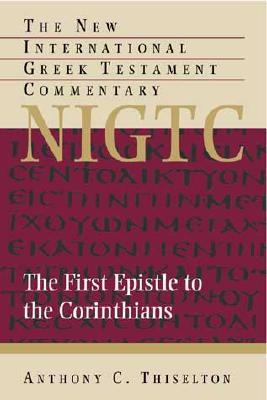 The First Epistle to the Corinthians (New International Greek Testament Commentary)