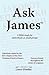 Ask James one: A Bible study for individuals or small groups