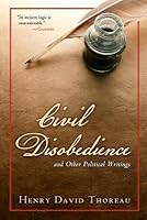 Civil Disobedience: And Other Political Writings