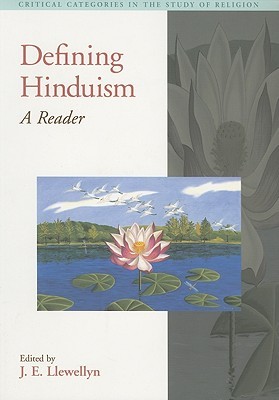 Defining Hinduism: A Reader (Critical Categories in the Study of Religion)