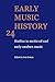 Early Music History Volume 24: Studies in Medieval and Early Modern Music