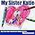 My Sister Katie: My 6 Year Old's View On Her Sister's Autism