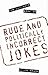 The Ultimate Book of Rude and Politically Incorrect Jokes