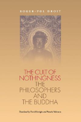 The Cult of Nothingness: The Philosophers and the Buddha (Paperback)