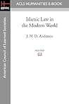 Islamic Law in the Modern World (Acls History E-book Project)