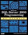 Microsoft SQL Server 2000 Programming by Example Microsoft SQL Server 2000 Programming by Example