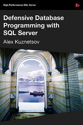 Defensive Database Programming with SQL Server (Paperback)