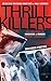 Thrill Killers: A True Story of Innocence & Murder Without Conscience